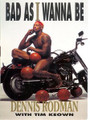 Dennis Rodman Bad As I Wanna Be
