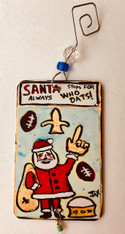 Santa always stops for Who Dats! Ornament