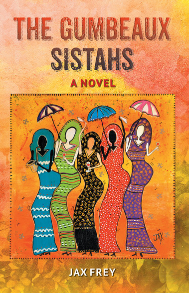 Gumbeaux Sistahs novel by Jax Frey