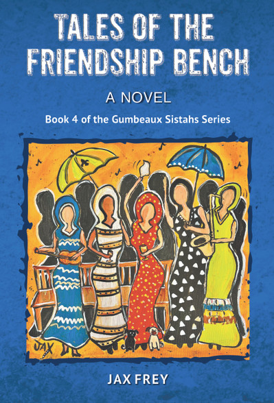 Tales of the Friendship Bench - Book 4 of the Gumbeaux Sistahs novels