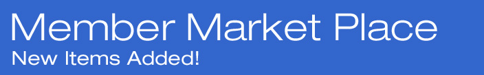 MEMBER MARKET PLACE - NEW ITEMS ADDED! membermarketplace.jpg