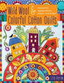 Wild,Wool,Colorful,Cotton,Quilts,Auntie,Jus,Quilt,Shoppe