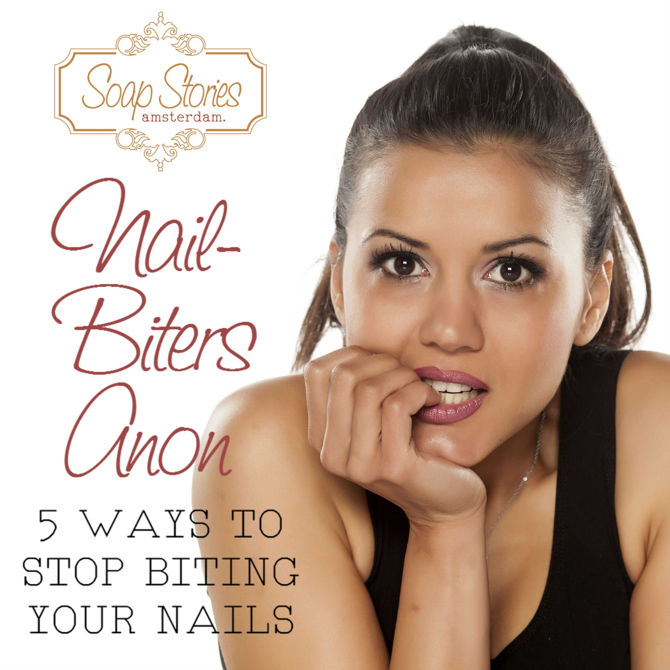 Nail-Biters Anonymous: 5 Ways to Stop Biting Your Nails - Soap Stories