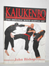 KAJUKENBO The Original Mixed Martial Art  MMA by John Bishop SIGNED