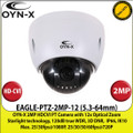 OYN-X - 2MP 5.3-64mm PT Lens HD-CVI PTZ CCTV Camera , 12x Optical Zoom, Starlight technology,120dB true WDR, 3D DNR, IP66, IK10 - EAGLE-PTZ-2MP-12