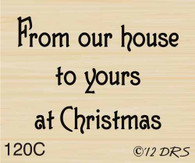 Christmas From Our House Greeting - 120C