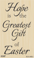 Hope Is The Greatest Gift Easter Greeting - 638F