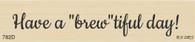 'Brew'tiful Day Greeting - 782D