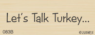 Let's Talk Turkey - 083B