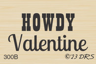 Howdy Valentine - 300B
