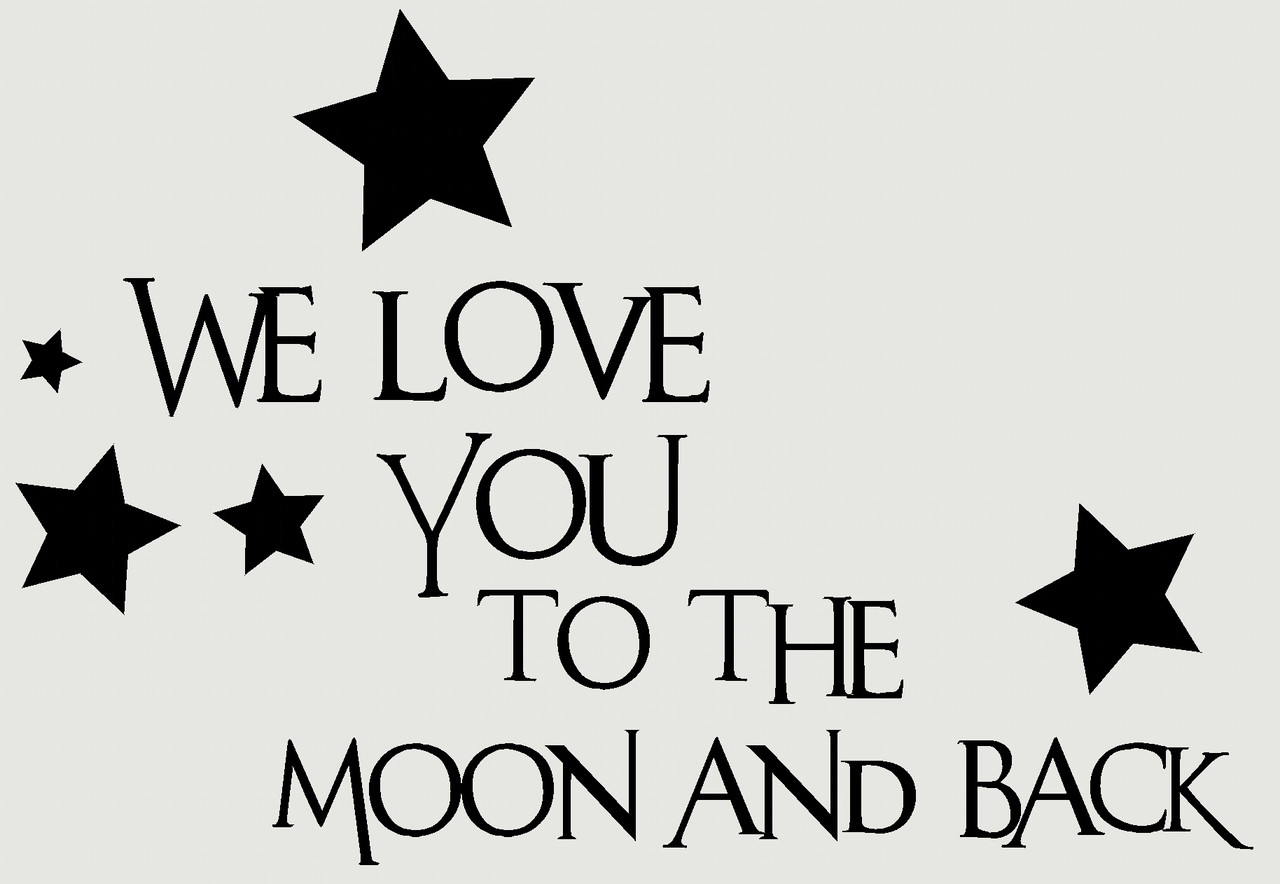We Love You to the Moon and Back Kids Wall Decals Vinyl Stickers