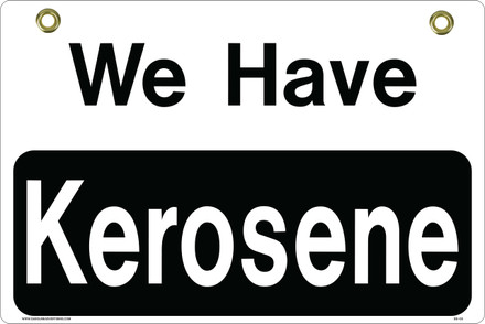 BS07 2 Way Sign - We Have Kerosene