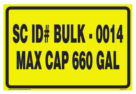 CAS18-011 - 18" x 12" SC ID# BULK - 0014 MAX CAP 660 GAL Sign