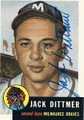 JACK DITTMER MILWAUKEE BRAVES AUTOGRAPHED BASEBALL CARD #113015G