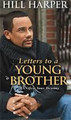 Letters to a Young Brother  (Hill Harper)