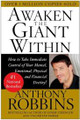 Awaken the Giant Within : How to Take Immediate Control of Your Mental, Emotional, Physical and Financial Destiny!   (Anthony Robbins)