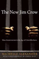 The New Jim Crow: Mass Incarceration in the Age of Colorblindness  (Michelle Alexander)