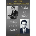 Master Fard Muhammad: Who Is He? / Who Is He Not?  (True Islam)