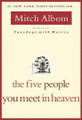 The Five People You Meet in Heaven   (Mitch Albom)