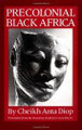 Precolonial Black Africa  (Cheikh Anta Diop)
