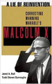 A Lie of Reinvention: Correcting Manning Marable's Malcolm X (Jared A. Ball)