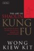 The Art of Shaolin Kung Fu  (Wong Kiew Kit)