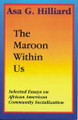 The Maroon Within Us   (Asa Hilliard)