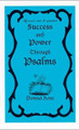 Success and Power Through Psalms   (Donna Rose)