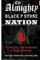 The Almighty Black P Stone Nation: The Rise, Fall, and Resurgence of an American Gang  (Natalie Y. Moore)