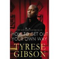 How to Get Out of Your Own Way  (Tyrese Gibson)