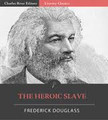 The Heroic Slave  (Frederick Douglass)