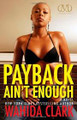 Payback Ain't Enough  (Wahida Clark)