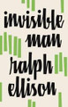 Invisible Man  (Ralph Ellison)