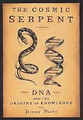 The Cosmic Serpent  (Jeremy Narby)