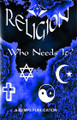 Religion:  Who Needs It?  (Nasir Makr Hakim)