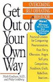 Get Out of Your Own Way  (Mark Goulston)