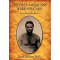 The First Americans Were Africans  (David Imhotep, Ph.D.)