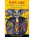 Osogbo: Speaking to the Spirits of Misfortune  (Ocha'ni Lele)