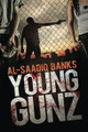 Young Gunz  (Al-Saadiq Banks)