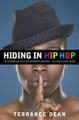 Hiding in Hip Hop  (Terrance Dean)