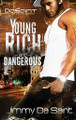 Young, Rich and Dangerous  (Jimmy DaSaint)
