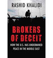 Brokers of Deceit  (Rashid Khalidi)