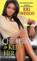 Cheaper to Keep Her  (Kiki Swinson)