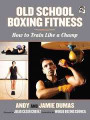Old School Boxing Fitness  (Andy & Jamie Dumas)