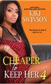 Cheaper to Keep Her 4  (Kiki Swinson)