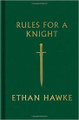 Rules for a Knight  (Ethan Hawke) - Hardback