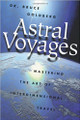 Astral Voyages  (Dr. Bruce Goldberg)