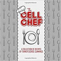 The Cell Chef Cookbook  (Tanner G. Cummings)