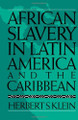 African Slavery in Latin America and the Caribbean  (Herbert S Klein)