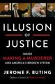 Illusion of Justice  (Jerome F. Buting) - Hardback